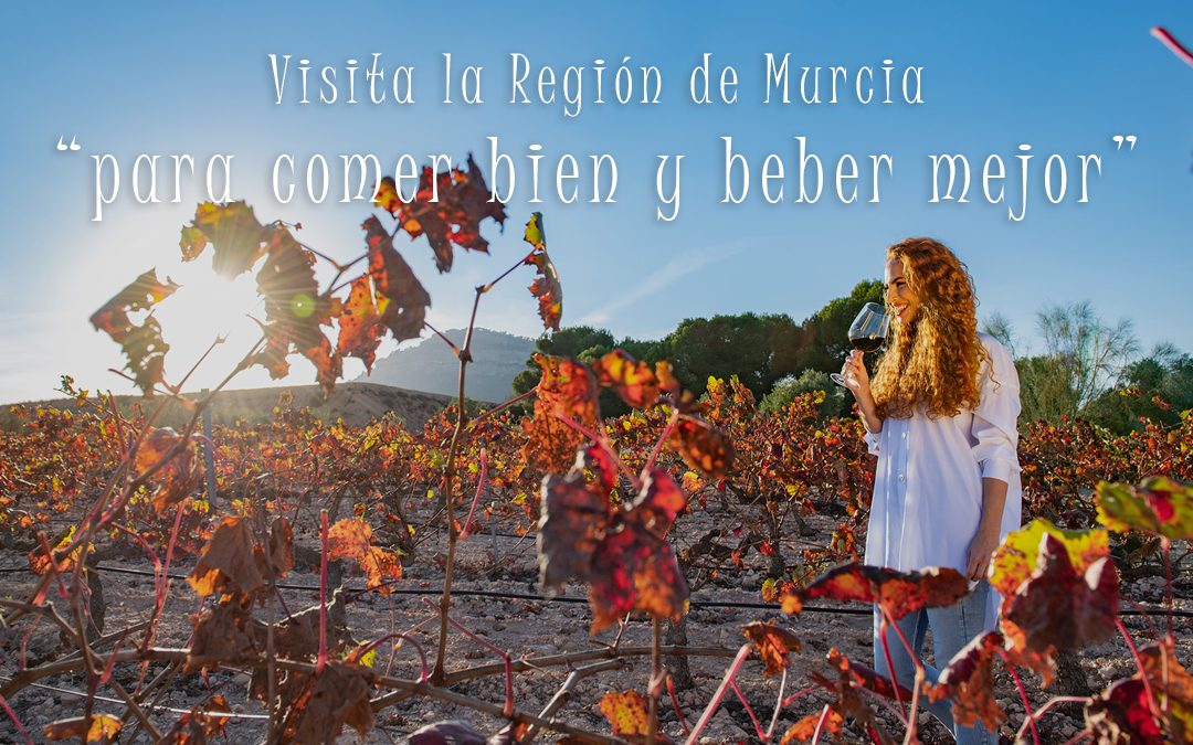 Visita la Región de Murcia “para comer bien y beber mejor”