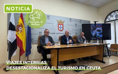 Viajes InterRías desestacionaliza el turismo en Ceuta